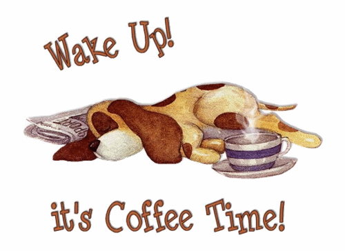 http://i323.photobucket.com/albums/nn441/DitziSis/x%20COFFEE%20n/wakeUPcoffeeTime.gif?t=1254156665